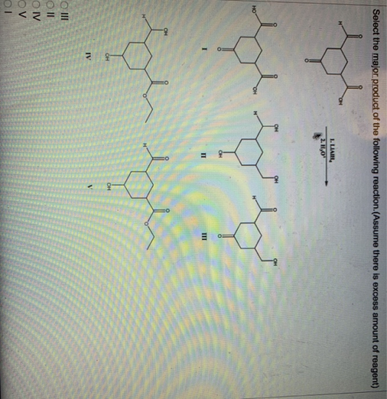Select the major product of the following reaction.(Assume there is excess amount of reagent) H u 1. LIAIH, 214,0 2. H,0 w H