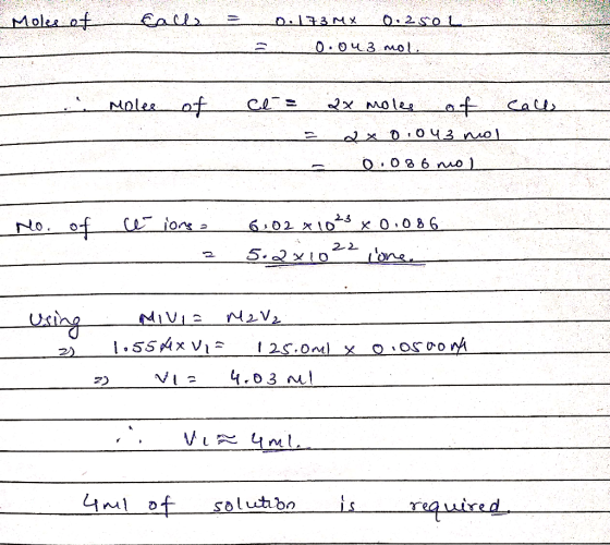 Moles of D.173 MX 0.250 L o.ou3 mol. - Moles of ce = call ax moles of 2x 01043 nol 0.086 mol No. of cé longa - 2 6.02 x1025 x