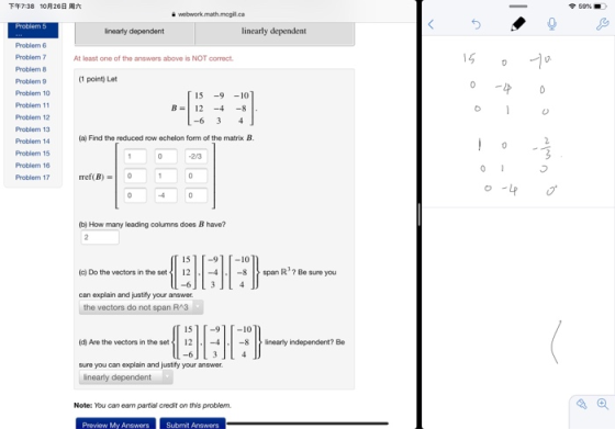 747-38 1026 59% webwork.math.mcgill.ca Problem 5 linearly dependent linearly dependent At least one of the answers above is N