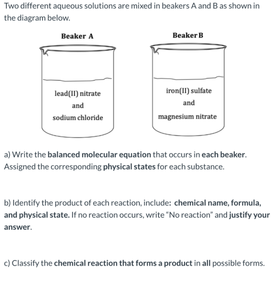 Two different aqueous solutions are mixed in beakers A and B as shown in the diagram below. Beaker A Beaker B iron(II) sulfat