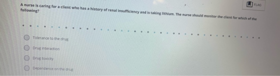 A nurse is caring for a client who has a history of renal insufficiency and is taking lithium. The nurse should monitor the c