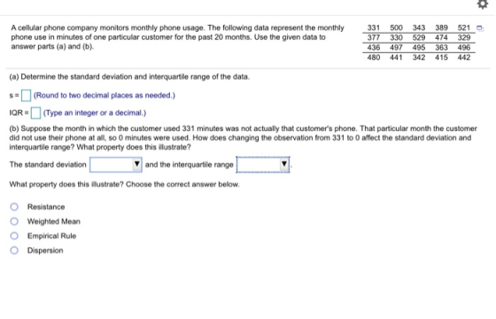 U A cellular phone company monitors monthly phone usage. The following data represent the monthly phone use in minutes of one