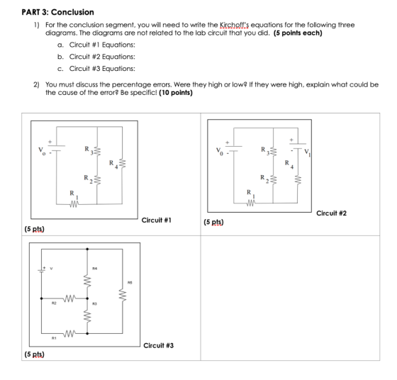 PART 3: Conclusion 1) For the conclusion segment, you will need to write the Kirchoffs equations for the following three dia