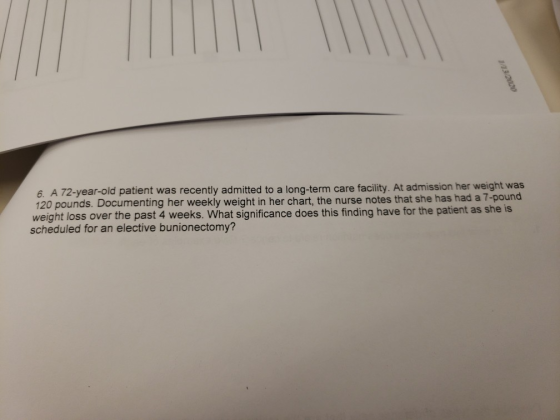 6. A 72-year-old patient was recently admitted to a long-term care facility. At admission her weight was 120 pounds. Document