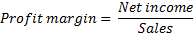 Net income Profit margin= Sales
