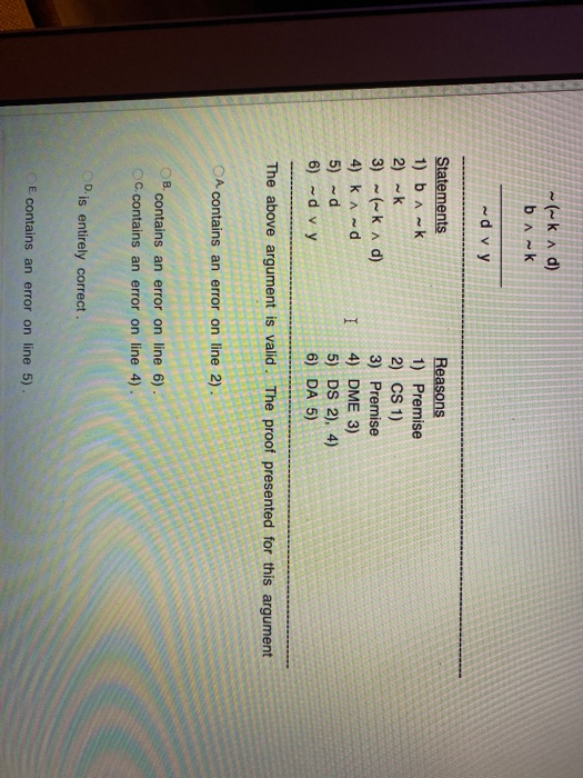 (kad) bak dvy Statements 1) bk 2)k 3) - Ad) 4) KA-d 5) 6) dvy Reasons 1) Premise 2) CS 1) 3) Premise 4) DME 3) 5) DS 2), 4) 6