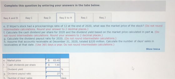 Complete this question by entering your answers in the tabs below. Req A and B ReqC ReqD Reg E to H ReqI Req) e. If Wipers s