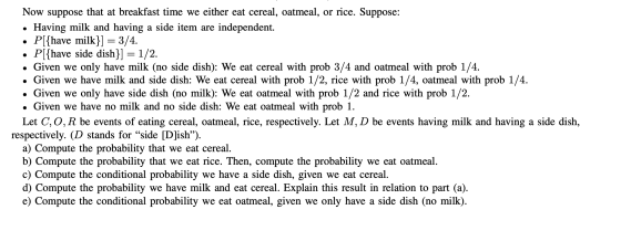 Now suppose that at breakfast time we either eat cereal, oatmeal, or rice. Suppose: • Having milk and having a side item are