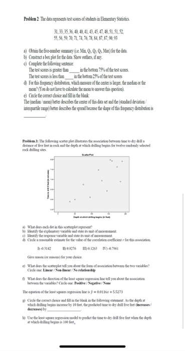 Problem 2 The data represents test scores of students in Elementary Statistics 31,33, 35, 36, 40.40.41.43.45, 47, 48,51,51,52