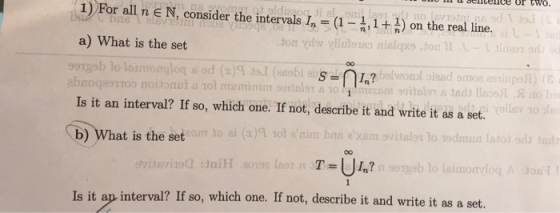 mu sentence or two. 1) For all n EN, consider the intervals In = (1 - 1 OSVT sad lol 1+ A) on the real line. a) What is the s
