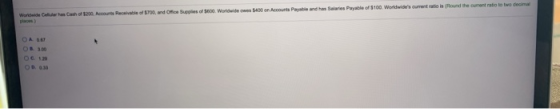 Wide Colores Cash of 200, Accounts Receivable of 5700 and Office Supplies of Worldwide wen 400 on Accounts Payable and has Sa