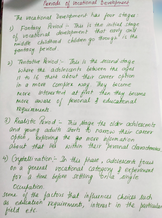 Periods of Vocational Development The vocational Development has four stages: 1) Fantasy Period : This is the initial stage o