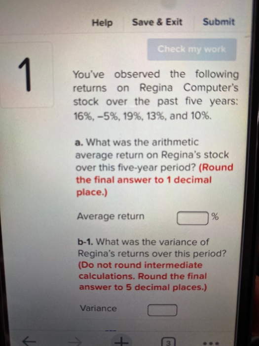 Help Save & Exit Submit Check my work Youve observed the following returns on Regina Computers stock over the past five yea