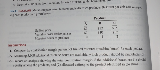 C. Lalu d. Determine the sales level in dollars for each division at the break-even pull E6.11 (LO 3), AN Mars Company manufa