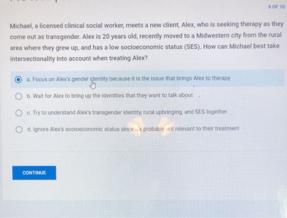 6 OF 10 Michael, a licensed clinical social worker, meets a new client, Alex, who is seeking therapy as they come out as tran