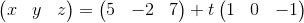 \begin{pmatrix}x&y&z\end{pmatrix}=\begin{pmatrix}5&-2&7\end{pmatrix}+t\begin{pmatrix}1&0&-1\end{pmatrix}