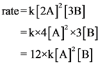 rate=k[24]° [33]
=kx4[A] x3[B]
= 12xk[A]” [B]
