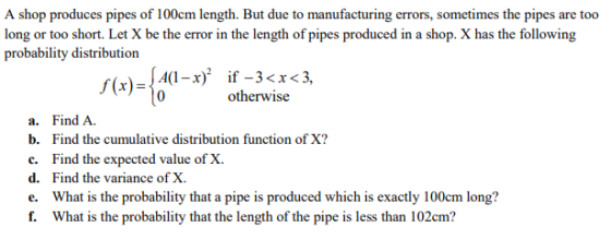 s(x)={44 A shop produces pipes of 100cm length. But due to manufacturing errors, sometimes the pipes are too long or too shor