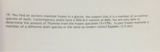 You find an ancient mammal frozen in a glacier. Yo