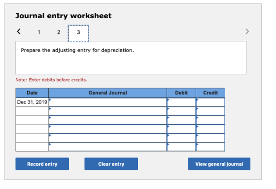 Journal entry worksheet Prepare the adjusting entry for depreciation. Note: Enter debits before credits Date General Journal