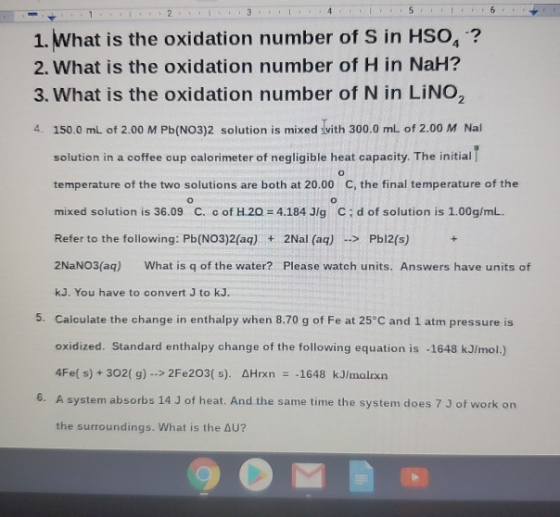-123456 1. What is the oxidation number of S in HSO, ? 2. What is the oxidation number of Hin Nah? 3. What is the oxidation n