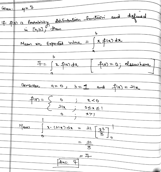 Given: = 7 functuri and defined If fl distrubution is Preobability in [a,b], then Mean are expected value = x flx) da b - +-