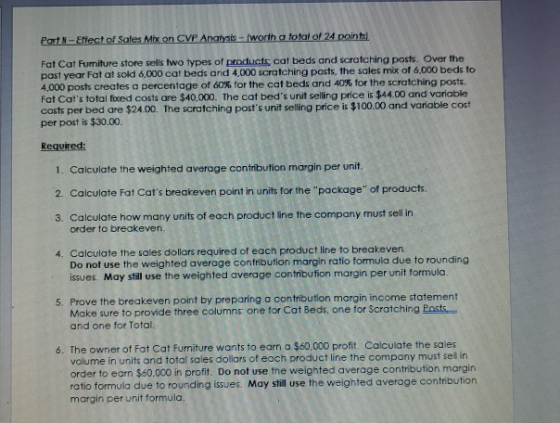 Pout-Effect of Sales Mix on CVP Analysis - worth a total of 24 points Fat Cat Rumiture store sells two types of products.cat