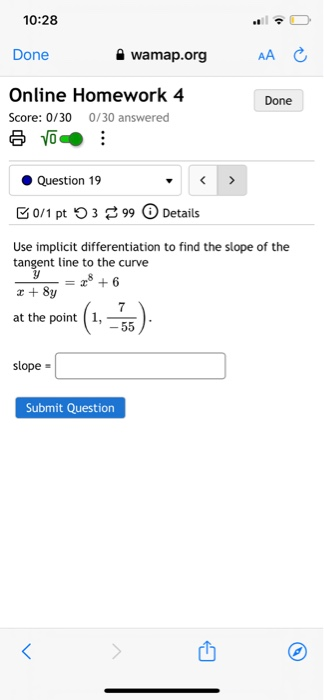 10:28 Done wamap.org AA Done Online Homework 4 Score: 0/300/30 answered 6 VOO Question 19 0/1 pt 399 Details Use implicit dif