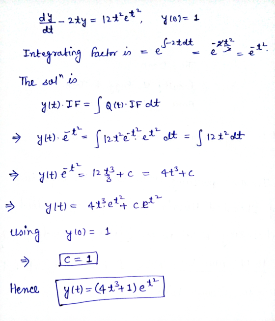 dy - 2+y = 12te , 702= 1 Integrating factor is = €5-24dt etter its The sol is yit). IF = S Q47- IF et ylt) éta size tega ob