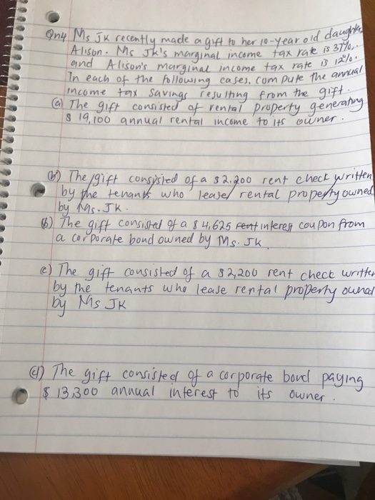 Qny Ms J K recently made a gift to her 10-year. Alison Ms Jks marginal income tax rate and Alisons marginal income tax rate