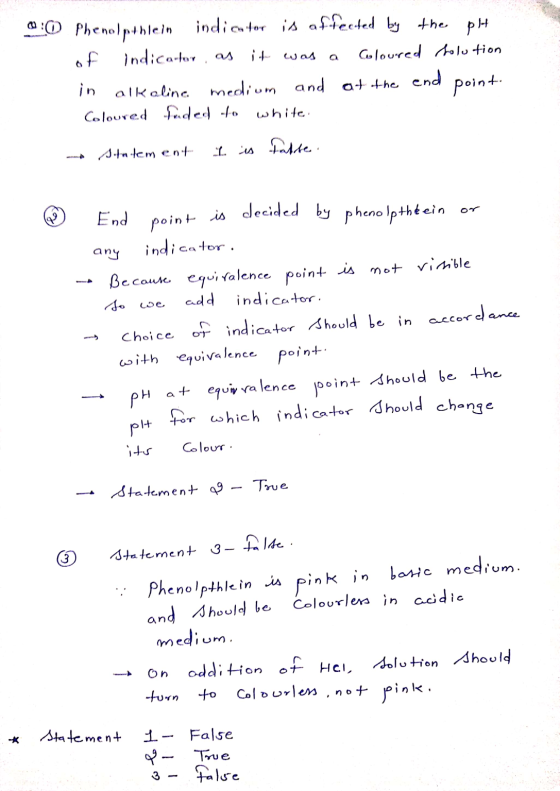 0:0 Phenolphlein indi on tor is affected by the pH of indicator as it was a Coloured folution in alkaline medium and at the e