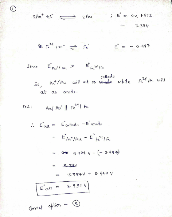 2 Adet +ge = 2 Aut ; É = 2x 1692 = 3.384 Cebu Fe 2 +2e = Fe = -0.447 since E Aut/ Au > E fellife - cathode Aut/ Au will act