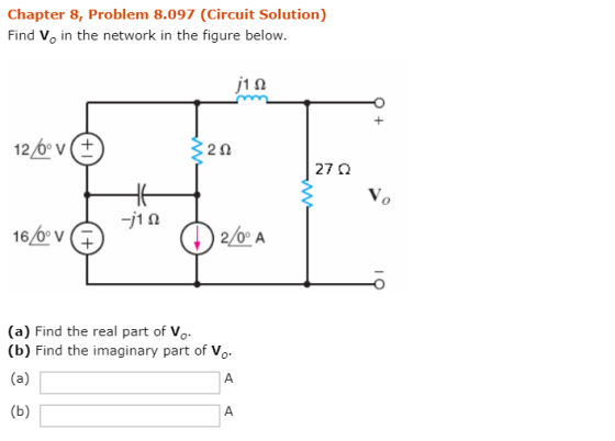 Chapter 8, Problem 8.097 (Circuit Solution) Find Vo in the network in the figure below. 12,60 V (+ 2Ω 27 Ω 166 v 0° A (a) Fin