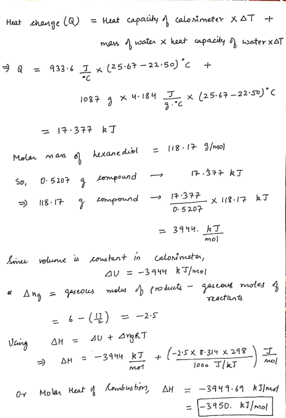 Heat change CQ = Heat capacity of Calorimeter xot + mass of water x heat capacity of water xot = Q = 933-6 I x (25.67 – 22:50