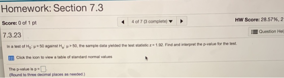 Homework: Section 7.3 4 of 7 (3 complete) HW Score: 28.57%, 2 Score: 0 of 1 pt 7.3.23 Question Hel In a test of Ho 50 against