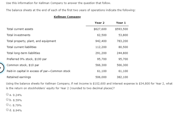 Use this information for Kellman Company to answer the question that follow. The balance sheets at the end of each of the fir