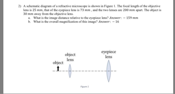 2) A schematic diagram of a refractive microscope is shown in Figure 1. The focal length of the objective lens is 25 mm, that