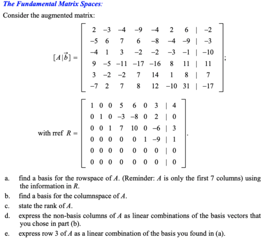 The Fundamental Matrix Spaces: Consider the augmented matrix: 2 -3 -4 -9 -4 -5 6 7 6 -8 4 1 3 -2 -2 9 -5 -11 -17 -16 3 -2 -2