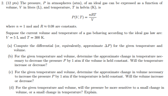 The pressure, P in atmospheres (atm), of an ideal