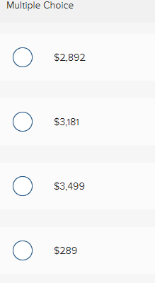 Multiple Choice $2,892 $3,181 $3,499 $289