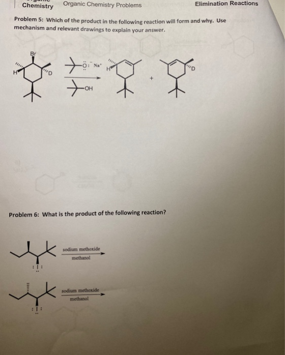 Chemistry Organic Chemistry Problems Elimination Reactions Problem 5: Which of the product in the following reaction will for