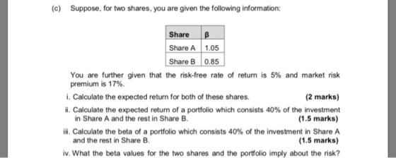 (c) Suppose, for two shares, you are given the following information: Share B Share A 1.05 Share B 0.85 You are further given