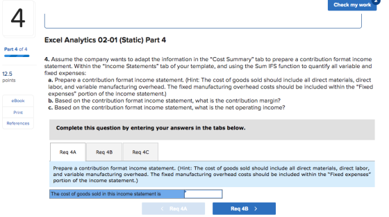 Check my work 4 Excel Analytics 02-01 (Static) Part 4 Part 4 of 4 12.5 points 4. Assume the company wants to adapt the inform