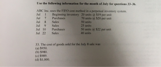 Use the following information for the month of July for questions 33-36 ABC Inc. uses the FIFO cost method in a perpetual inv