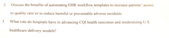 2. Discuss the benefits of automating EHR workflow templates to increase patients access to quality care or to reduce harmfu