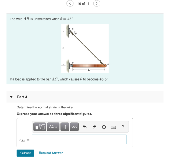 ® 10 of 11 » The wire AB is unstretched when 0 = 45°. If a load is applied to the bar AC, which causes 0 to become 48.5°. Par
