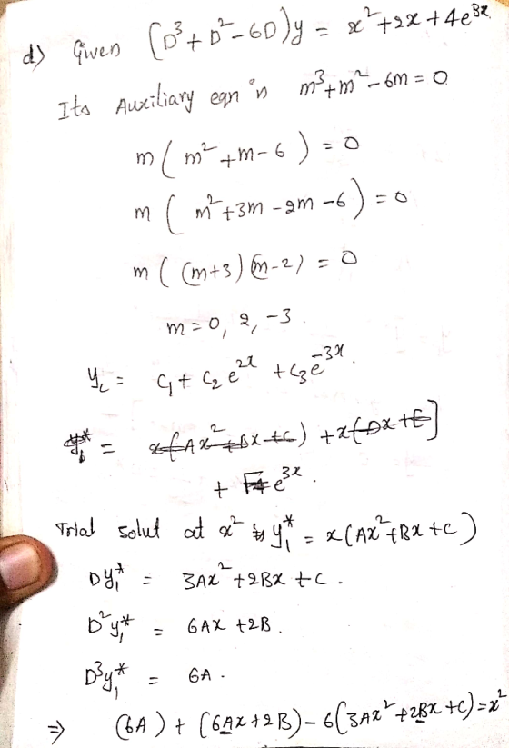 ? 2 Mmm = ta d) Given [103 +5²60)y = x + 2x + 4 682 Auxiliary ean s mtm-6m = 0 m( m+M-6)=0 m ( n + 3 = 9m -4) 6. m (m+3) 6M-