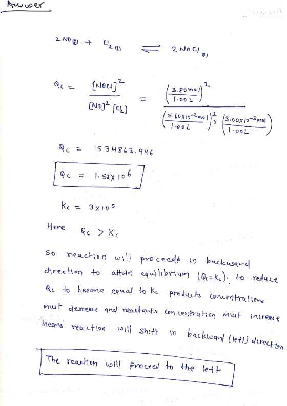 Arower 2 NDS+ 420 2 NOCI ac = {Nocl]? 13.80moll 11.00L / E (No)? (CL) 5.60X10- 2012 I lool 13.00x10-3 mol ) 11.00 Qc = 153486