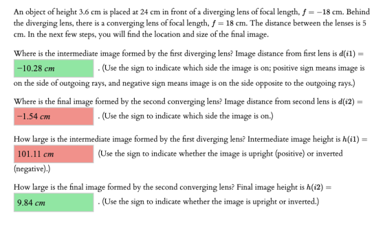An object of height 3.6 cm is placed at 24 cm in front of a diverging lens of focal length, f = -18 cm. Behind the diverging