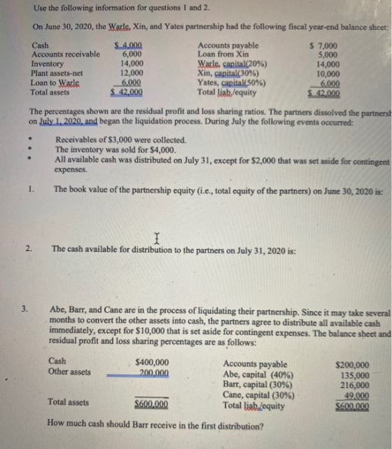 Use the following information for questions 1 and 2. On June 30, 2020, the Warls, Xin, and Yates partnership had the followin